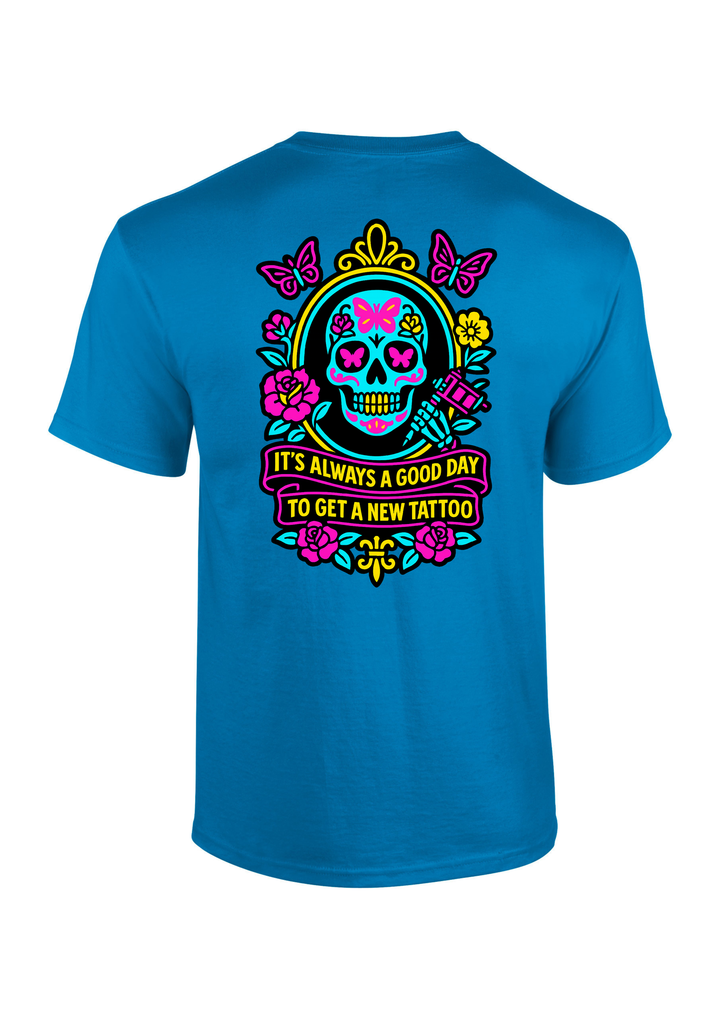 It's Always A Good Day To Get A New Tattoo T-Shirt