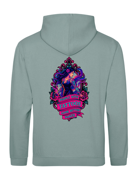 Devilles - People With Tattoos Look Better Naked Hoodie