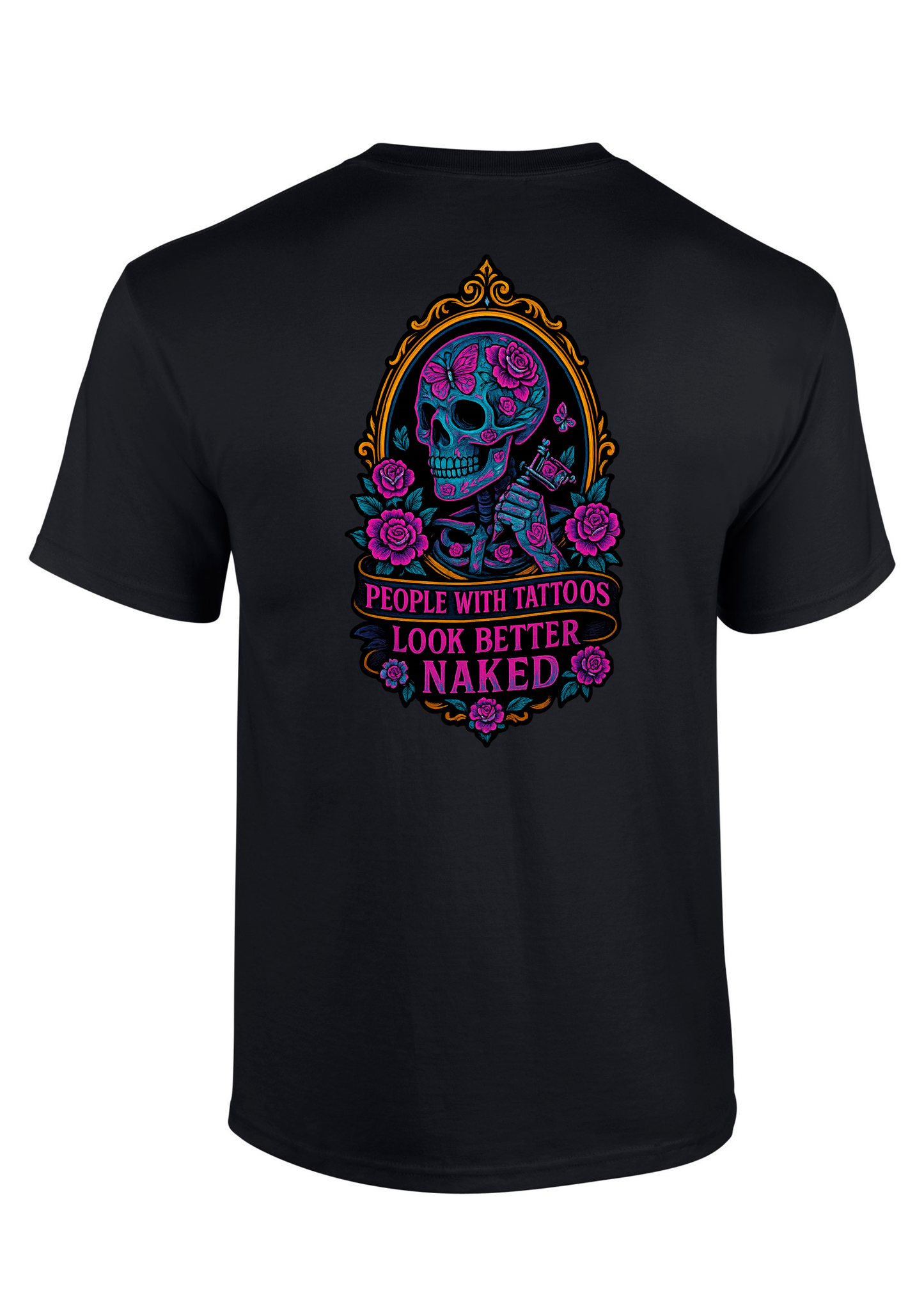 People With Tattoo's Look Better Naked T-Shirt