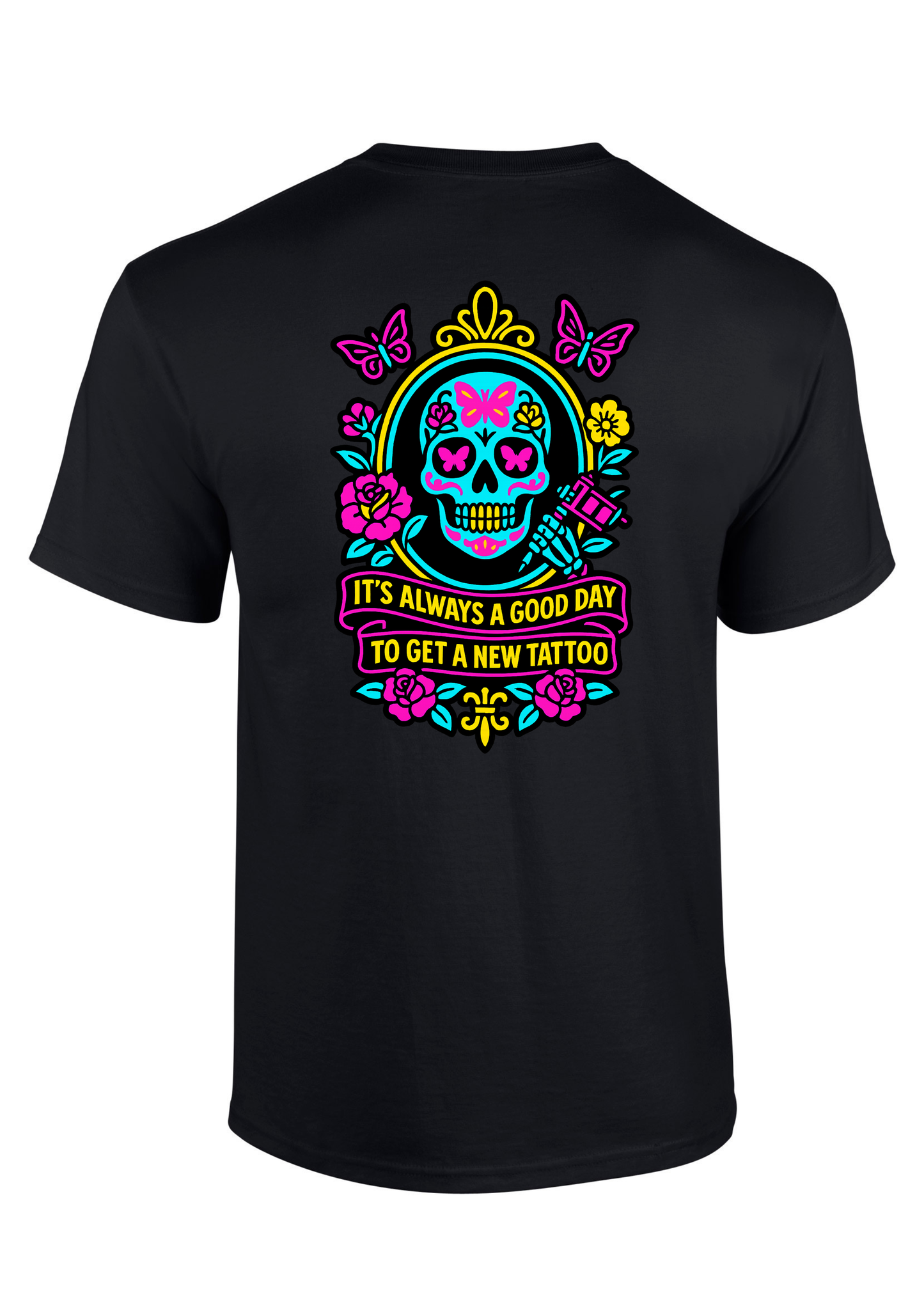 It's Always A Good Day To Get A New Tattoo T-Shirt