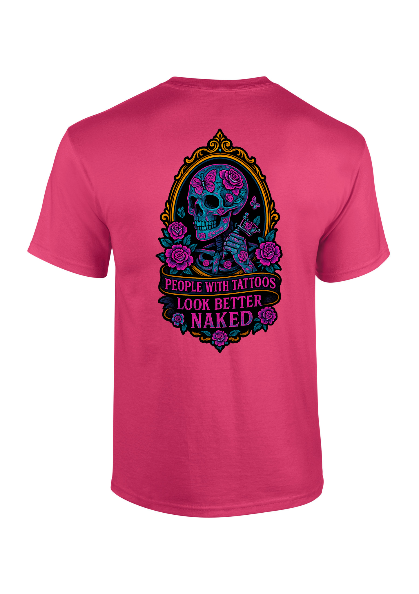 People With Tattoo's Look Better Naked T-Shirt