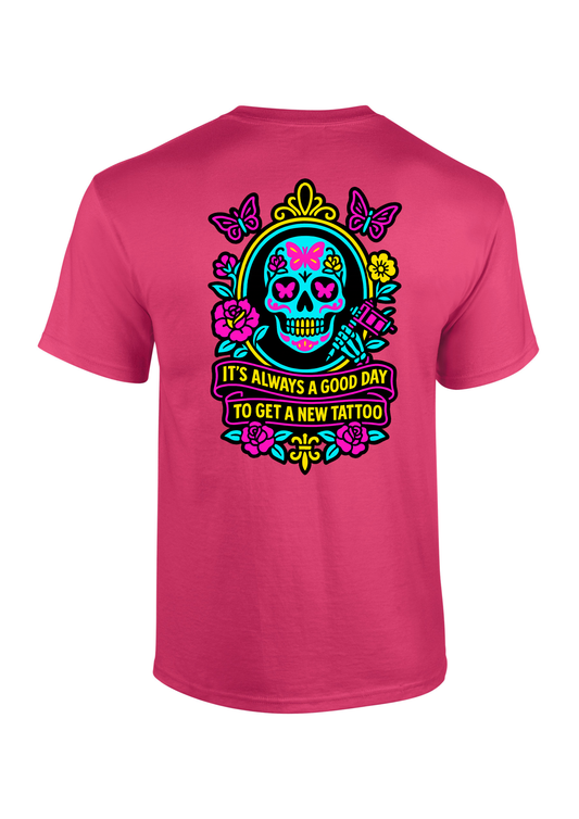 It's Always A Good Day To Get A New Tattoo T-Shirt